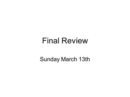 Final Review Sunday March 13th. Databases –Entities/Rows –Attributes/Columns –Keys –Relationships –Schema –Instance.