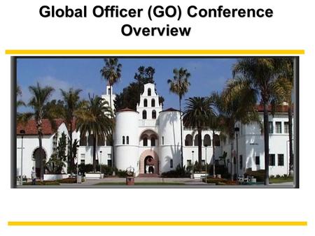 Global Officer (GO) Conference Overview. Background on your briefers Laurie Wax - Program Officer for the ROTC Language and Culture, Institute of International.