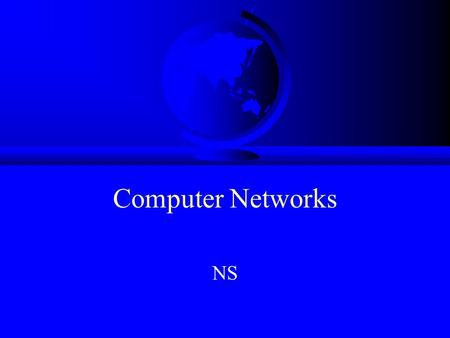 Computer Networks NS. Features F Event driven simulator –developed at UC Berkeley F Network Topologies –nodes (connectivity), links (bandwidth, delay)