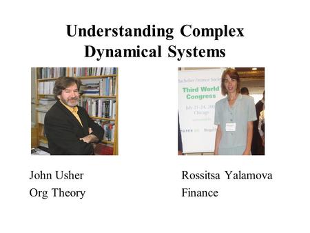 Understanding Complex Dynamical Systems John UsherRossitsa Yalamova Org Theory Finance.