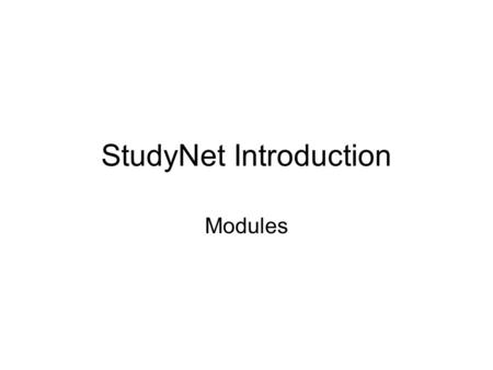 StudyNet Introduction Modules. Homepage News Module Information – Staff View.