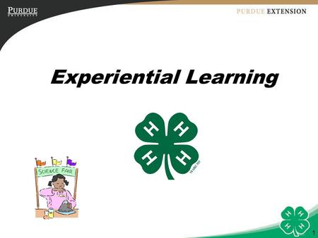 1 Experiential Learning. 2 Objectives 1.Recognize the five steps of the Experiential Learning Model. 2.Experience the model. 3.Describe how Experiential.