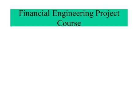 Financial Engineering Project Course. Lecture 3 Object Oriented Design Inheritance Abstract Base Classes Polymorphism Using XML to represent the swap.