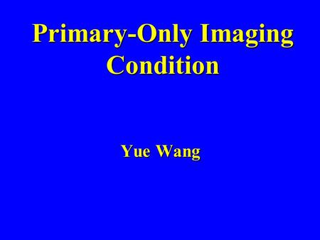 Primary-Only Imaging Condition Yue Wang. Outline Objective Objective POIC Methodology POIC Methodology Synthetic Data Tests Synthetic Data Tests 5-layer.
