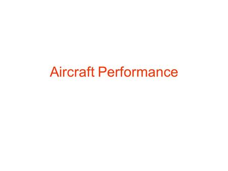 Aircraft Performance. TEMP = 98 PA = 4750’ DA = 8000’ DA = 3000’ PA = 4750’ TEMP = -8 F TEMP = +18 C.