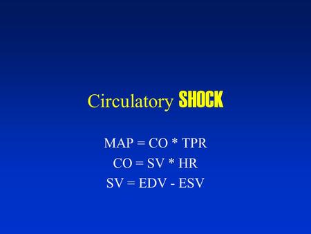 MAP = CO * TPR CO = SV * HR SV = EDV - ESV