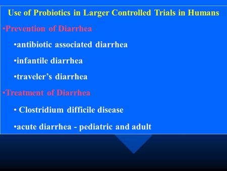 Use of Probiotics in Larger Controlled Trials in Humans
