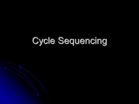 Cycle Sequencing. Broad and Long Term Objective To characterize a single clone from an Emiliania huxleyi cDNA library using sequence analysis To characterize.
