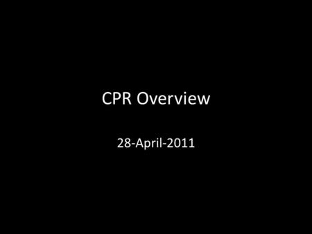 CPR Overview 28-April-2011. Agenda Introduction Requirements Data Model Services Model Service Providers Implementation Contact Information.