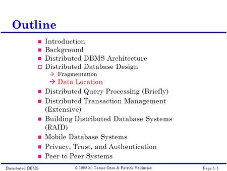 Distributed DBMSPage 5. 1 © 1998 M. Tamer Özsu & Patrick Valduriez Outline Introduction Background Distributed DBMS Architecture  Distributed Database.
