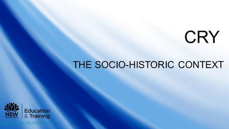 CRY THE SOCIO-HISTORIC CONTEXT Return to NSW HSC Online: Dance.