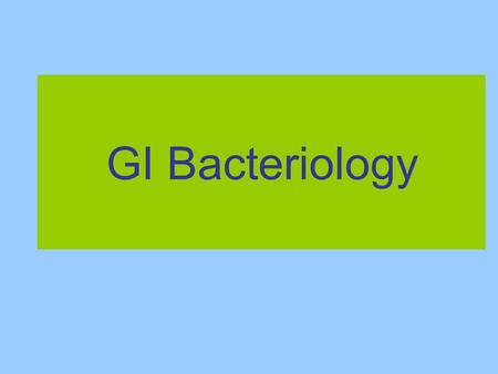 GI Bacteriology.