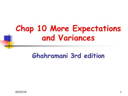 Chap 10 More Expectations and Variances Ghahramani 3rd edition