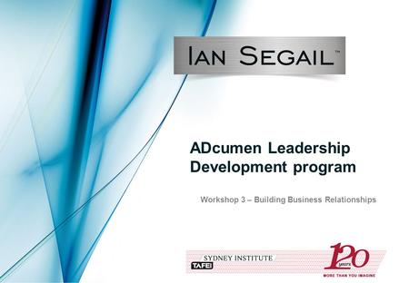 ADcumen Leadership Development program Workshop 3 – Building Business Relationships.