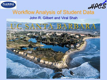 Workflow Analysis of Student Data John R. Gilbert and Viral Shah.
