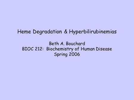 Heme Degradation & Hyperbilirubinemias