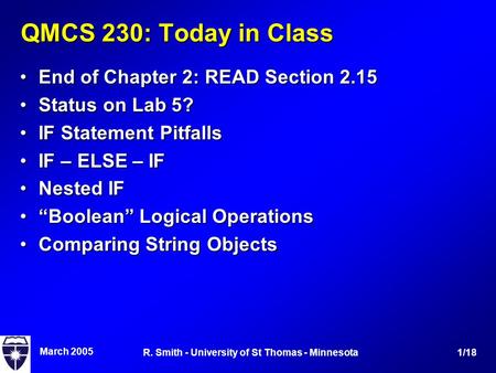 March 2005 1/18R. Smith - University of St Thomas - Minnesota QMCS 230: Today in Class End of Chapter 2: READ Section 2.15End of Chapter 2: READ Section.