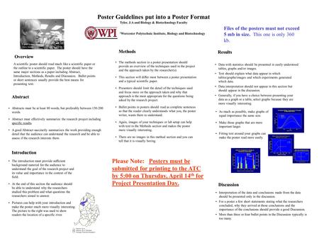 Poster Guidelines put into a Poster Format Tyler, J.A and Biology & Biotechnology Faculty 1 Worcester Polytechnic Institute, Biology and Biotechnology.