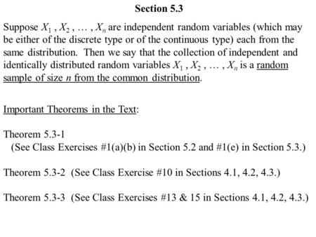 Section 5.3 Suppose X 1, X 2, …, X n are independent random variables (which may be either of the discrete type or of the continuous type) each from the.