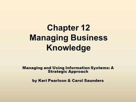 Chapter 12 Managing Business Knowledge