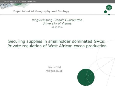 Ringvorlesung Globale Güterketten University of Vienna 08.06.2010 Securing supplies in smallholder dominated GVCs: Private regulation of West African cocoa.