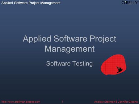 Applied Software Project Management Andrew Stellman & Jennifer Greene Applied Software Project Management  Applied Software.