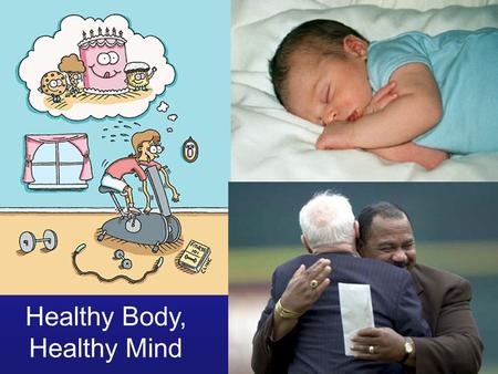 Healthy Body, Healthy Mind. Overview Exercise Sleep Touch.