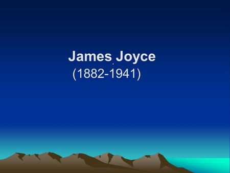 . James Joyce (1882-1941). His stream of consciousness He attempted to make a fiction that would reflect the whole life, conscious and subconscious, without.