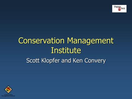 Conservation Management Institute Scott Klopfer and Ken Convery.
