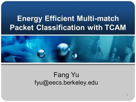 1 Energy Efficient Multi-match Packet Classification with TCAM Fang Yu