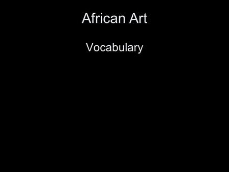 African Art Vocabulary