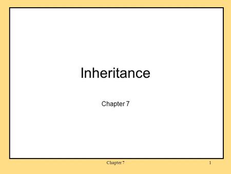 Chapter 71 Inheritance Chapter 7. 2 Reminders Project 4 was due last night Project 5 released: due Oct 10:30 pm Project 2 regrades due by midnight.
