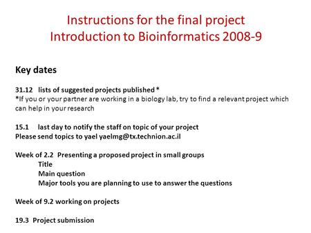 Key dates 31.12 lists of suggested projects published * *If you or your partner are working in a biology lab, try to find a relevant project which can.