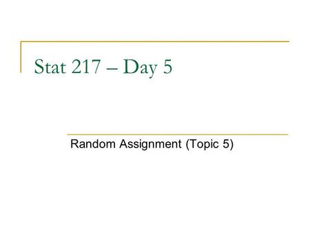 Stat 217 – Day 5 Random Assignment (Topic 5). Last Time – Random Sampling Issue #1: Do I believe the sample I have is representative of the population.