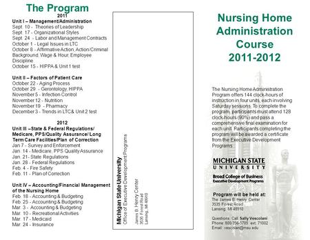 Nursing Home Administration Course 2011-2012 The Nursing Home Administration Program offers 144 clock-hours of instruction in four units, each involving.