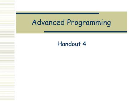 Advanced Programming Handout 4. Introductions  Me: Benjamin C. Pierce (known as Benjamin, or, if you prefer, Dr. Pierce, but not Ben or Professor) 