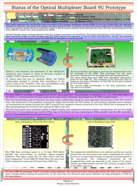 Status of the Optical Multiplexer Board 9U Prototype This poster presents the architecture and the status of the Optical Multiplexer Board (OMB) 9U for.