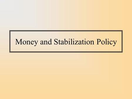 Money and Stabilization Policy. Monetary Policy In the US (and Euroland and Japan and most OECD economies), the central bank sets monetary policy by picking.