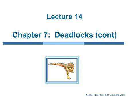 Lecture 14 Chapter 7: Deadlocks (cont)