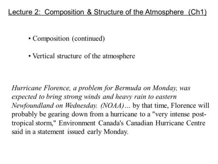 Lecture 2: Composition & Structure of the Atmosphere (Ch1) Composition (continued) Vertical structure of the atmosphere Hurricane Florence, a problem for.