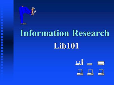 Information Research Lib101. Can You Find the Answers? n Use the PSU homepage: u How many international students are at PSU? n Use Library page: u How.