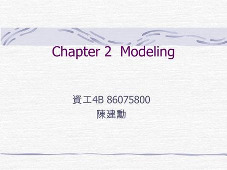 Chapter 2Modeling 資工 4B 86075800 陳建勳. Introduction.  Traditional information retrieval systems usually adopt index terms to index and retrieve documents.