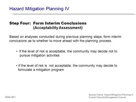 Hazard Mitigation Planning IV Session Name: Hazard Mitigation Planning IV Coastal Hazards Management Course Based on analyses conducted during previous.