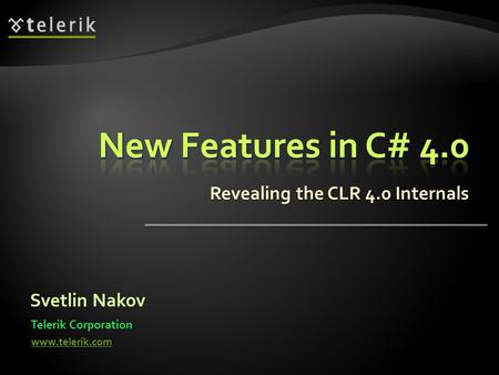 Revealing the CLR 4.0 Internals Svetlin Nakov Telerik Corporation www.telerik.com.