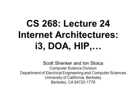 Scott Shenker and Ion Stoica Computer Science Division Department of Electrical Engineering and Computer Sciences University of California, Berkeley Berkeley,