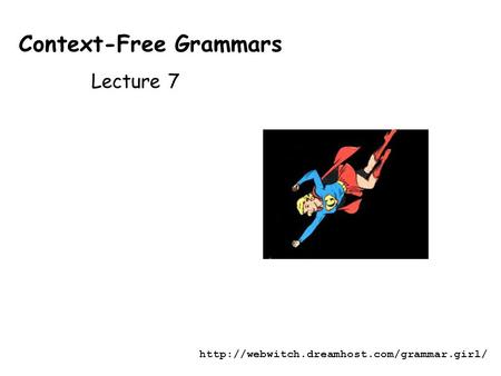 Context-Free Grammars Lecture 7