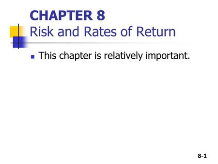 CHAPTER 8 Risk and Rates of Return