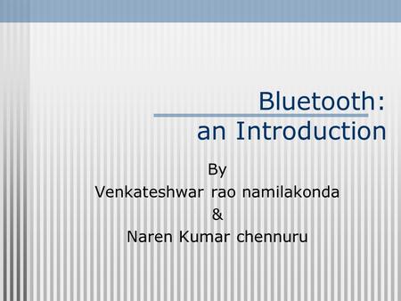 Bluetooth: an Introduction