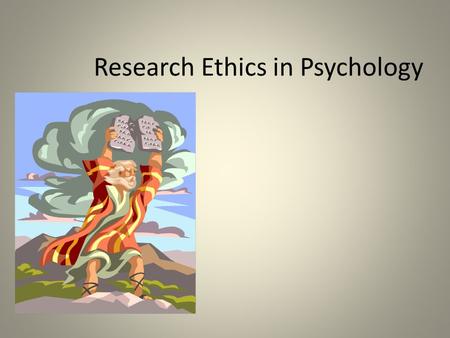 Research Ethics in Psychology. Some History APA Guidelines developed in 1973 Revised again in 1982 and 2002 Broad context of ethical concerns - research.