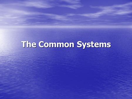 The Common Systems. The common systems Apothecaries' system: -The apothecaries' system is an obsolete system formerly used by apothecaries (now called.